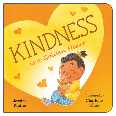 Kindness Is a Golden Heart - Kluthe, Jessica