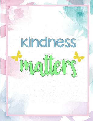 Kindness Matters: Inspirational and Christian Themed College Ruled Composition Notebook - Revos, Worship