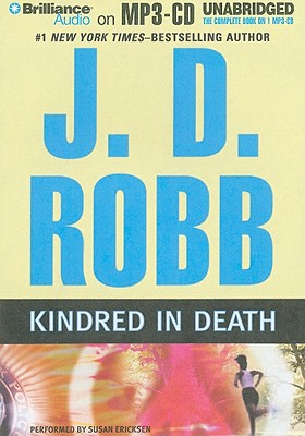 Kindred in Death - Robb, J D, and Ericksen, Susan (Read by)