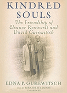 Kindred Souls Lib/E: The Friendship of Eleanor Roosevelt and David Gurewitsch