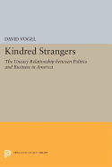 Kindred Strangers: The Uneasy Relationship Between Politics and Business in America