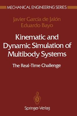 Kinematic and Dynamic Simulation of Multibody Systems: The Real-Time Challenge - Garcia De Jalon, Javier, and Bayo, Eduardo