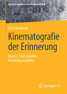 Kinematografie Der Erinnerung: Band 2: Den Zweiten Weltkrieg Erz?hlen