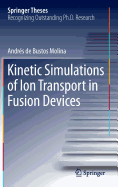 Kinetic Simulations of Ion Transport in Fusion Devices