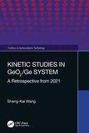 Kinetic Studies in Geo2/GE System: A Retrospective from 2021