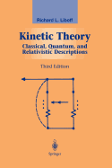 Kinetic Theory: Classical, Quantum, and Relativistic Descriptions