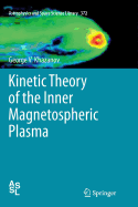Kinetic Theory of the Inner Magnetospheric Plasma