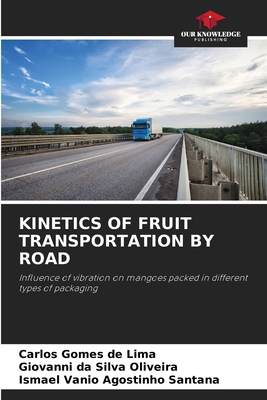 Kinetics of Fruit Transportation by Road - de Lima, Carlos Gomes, and Oliveira, Giovanni Da Silva, and Santana, Ismael Vanio Agostinho