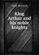 King Arthur and His Noble Knights