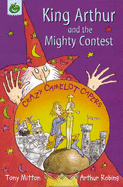 King Arthur and the Mighty Contest - Mitton, Tony