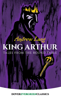 King Arthur: Tales from the Round Table - Lang, Andrew