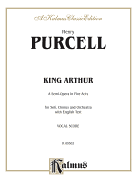 King Arthur (the British Worthy): English Language Edition, Vocal Score
