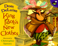 King Bob's New Clothes - DeLuise, Dom