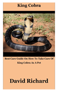King Cobra: Best Care Guide On How To Take Care Of King Cobra As A Pet