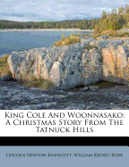 King Cole and Woonnasako: A Christmas Story from the Tatnuck Hills