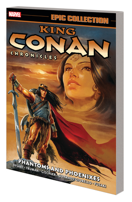 King Conan Chronicles Epic Collection: Phantoms and Phoenixes - Dysart, Joshua, and Futaki, Attila