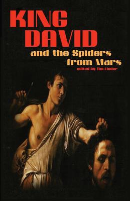 King David and the Spiders from Mars - Taaffe, Sonya, and Morman, Marsha, and Lieder, Tim W (Editor)