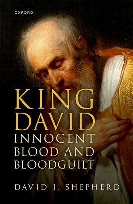 King David, Innocent Blood, and Bloodguilt - Shepherd, David J.