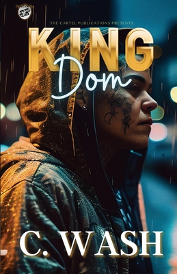 King Dom (The Cartel Publications Presents) - Wash, C