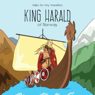 King Harald of Norway: A Tale for Tiny Travellers