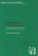 King Harold's Cross Coinage: Christian Coins for the Merchants of Haithabu and the King's Soldiers