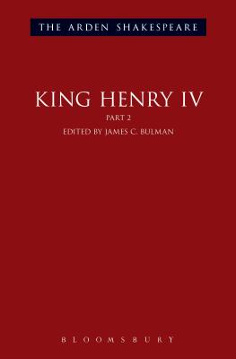 King Henry IV Part 2: Third Series - Shakespeare, William, and Bulman, James C (Editor), and Thompson, Ann (Editor)