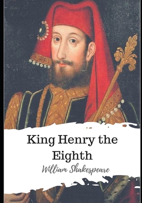 King Henry the Eighth - Shakespeare, William