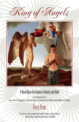 King of Angels, a Novel about the Genesis of Identity and Belief - Brass, Perry, and Tom, Saettel (Designer)