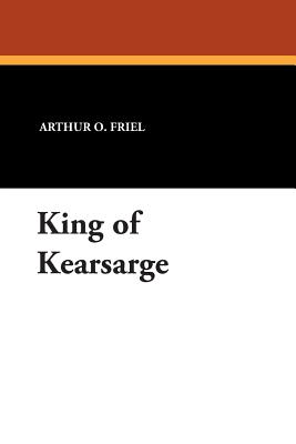 King of Kearsarge - Friel, Arthur O