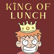 King of Lunch: A Bully Story