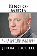 King of Media: The Barry Diller Story Revised and Updated