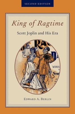 King of Ragtime: Scott Joplin and His Era - Berlin, Edward A