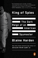King of Spies: The Dark Reign of an American Spymaster