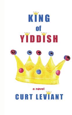 King of Yiddish - Leviant, Curt, Professor