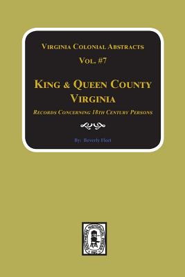King & Queen County, Virginia Records. (Vol. #7) - Fleet, Beverley