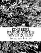 King Ren d'Anjou and his Seven Queens