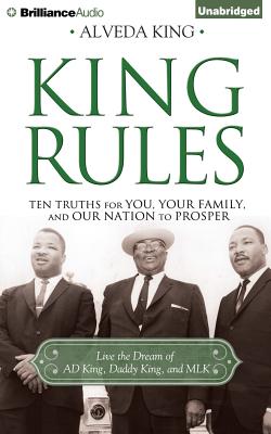 King Rules: Ten Truths for You, Your Family, and Our Nation to Prosper - King, Alveda, Dr., and Schlicher, Jackie (Read by)