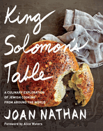 King Solomon's Table: A Culinary Exploration of Jewish Cooking from Around the World: A Cookbook