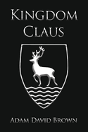 Kingdom Claus: Book 1
