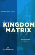 Kingdom Matrix: Designing a Church for the Kingdom of God