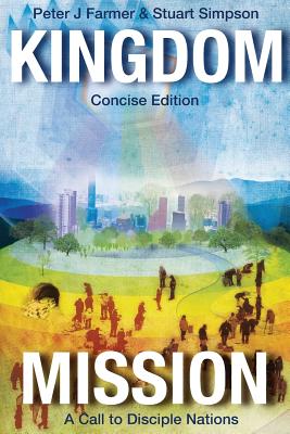 Kingdom Mission: A Call to Disciple Nations - Farmer, Peter J, and Simpson, Stuart