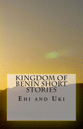 Kingdom of Benin Short Stories: Ehi and Uki