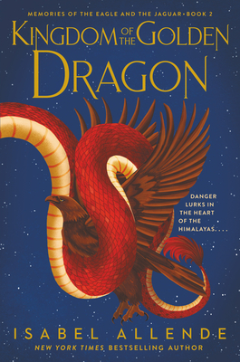 Kingdom of the Golden Dragon - Allende, Isabel, and Peden, Margaret Sayers (Translated by)