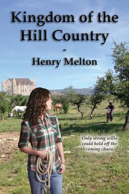 Kingdom of the Hill Country - Melton, Henry