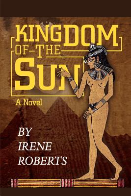 Kingdom of the Sun - Roberts, Irene