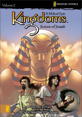 Kingdoms: Scions of Josiah v. 2: A Biblical Epic - Avery, Ben, and Broome, Mat (Artist), and Edge, Harold (Artist)