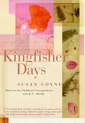 Kingfisher Days: Based on her Childhood Correspondence with R.C. Moir - Coyne, Susan