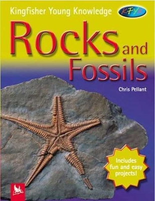 Kingfisher Young Knowledge: Rocks and Fossils - Pellant, Chris