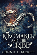 Kingmaker And The Scribe