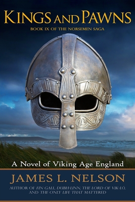 Kings and Pawns: A Novel of Viking Age England - Nelson, James L